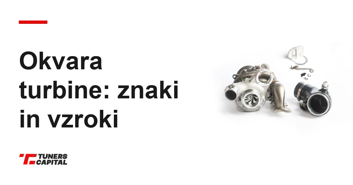 Okvara turbine: znaki in vzroki — Tuners Capital